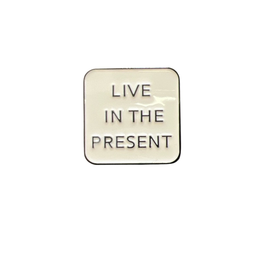 Live in the Present Enamel Pin